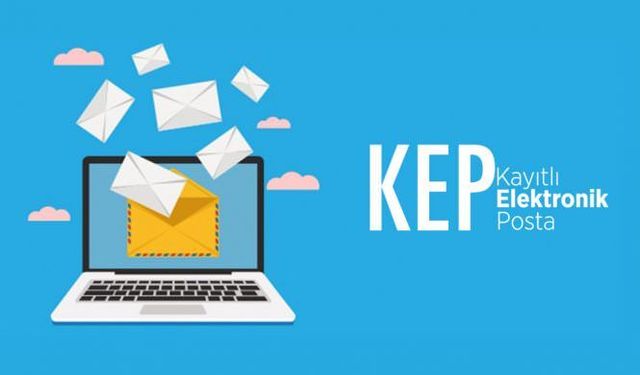 Herkesin bilmesi gerekiyor: KEP nedir? Nasıl alınır?