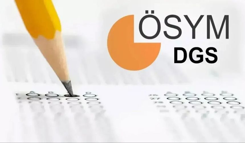 DGS Ek Tercih Takvimi 2025: Ek Yerleştirme Başvuruları Ne Zaman Başlayacak?