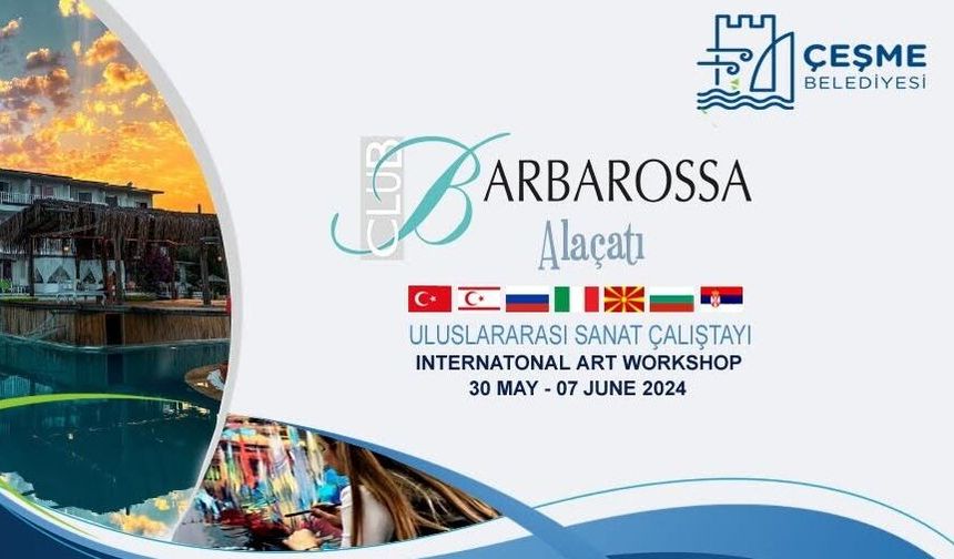 21. Uluslararası Alaçatı Barborossa Sanat Çalıştayı Başlıyor